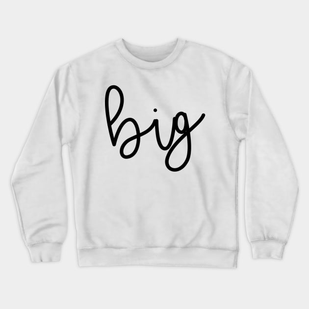 "Big" t shirt Crewneck Sweatshirt by madeleinepetti